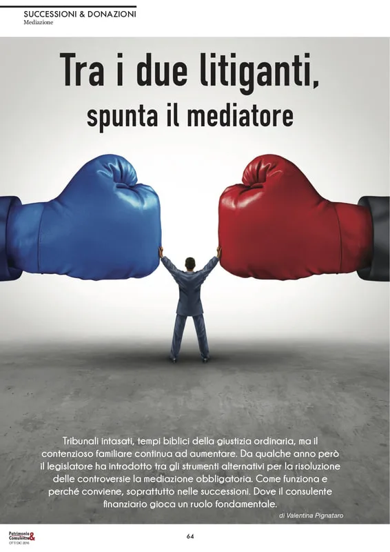 “Successioni e mediazione: tra i due litiganti spunta il mediatore” – Patrimonio&Consulenza, ott/dic 2016 — pagina 2