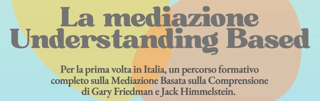 La mediazione Understanding Based – percorso formativo 2025
